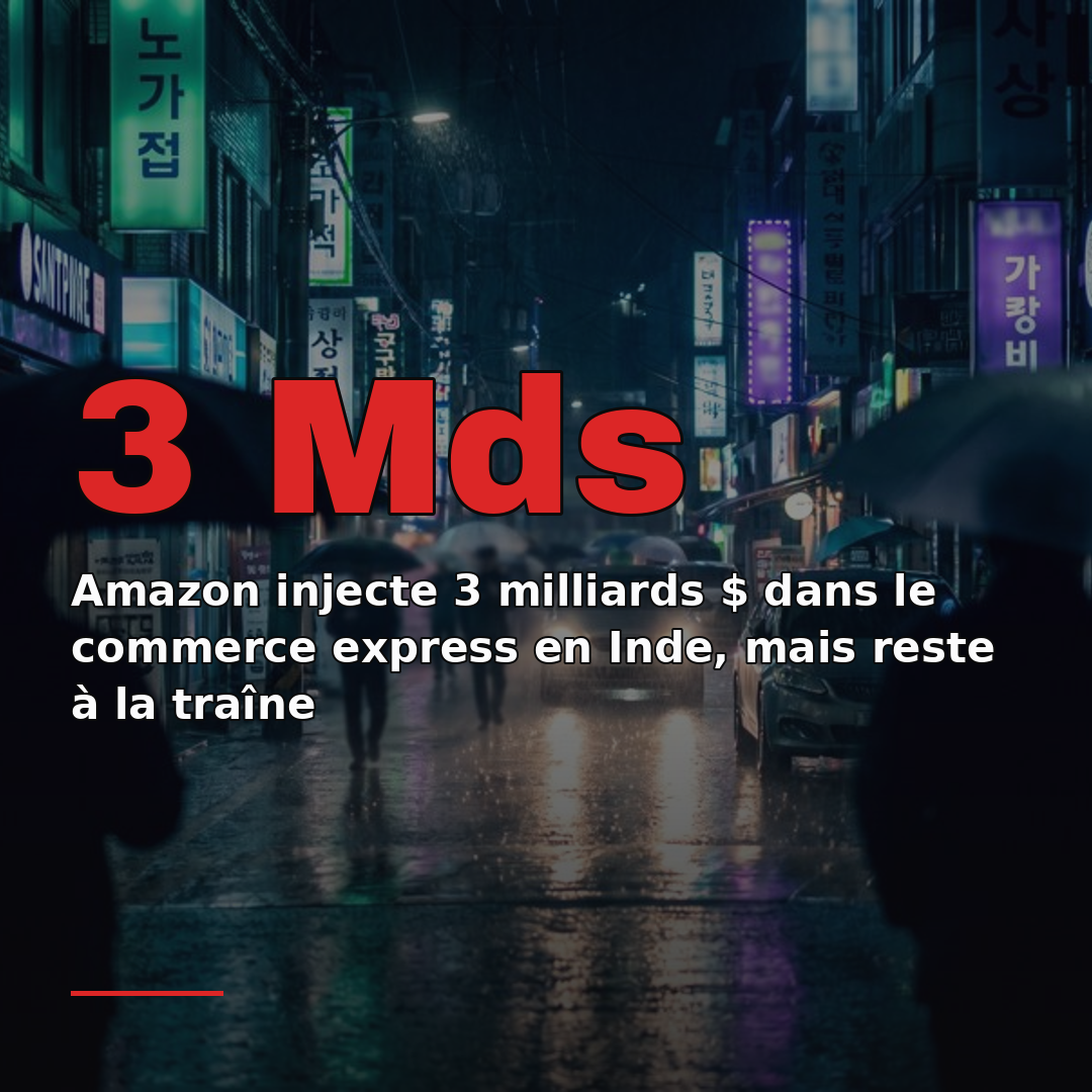 Amazon injecte 3 milliards $ dans le commerce express en Inde, mais reste à la traîne