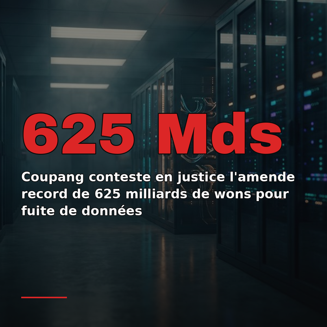 Coupang conteste en justice l'amende record de 625 milliards de wons pour fuite de données