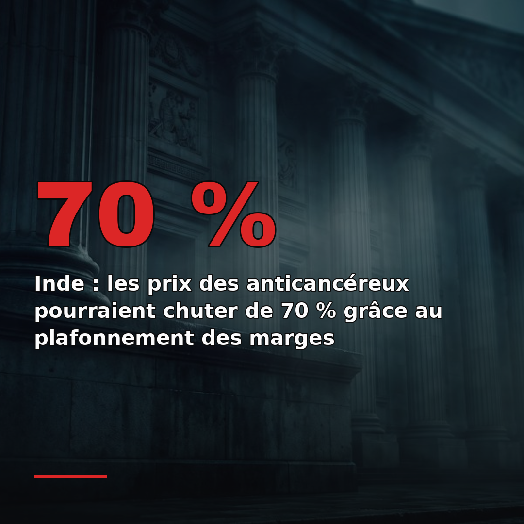Inde : les prix des anticancéreux pourraient chuter de 70 % grâce au plafonnement des marges