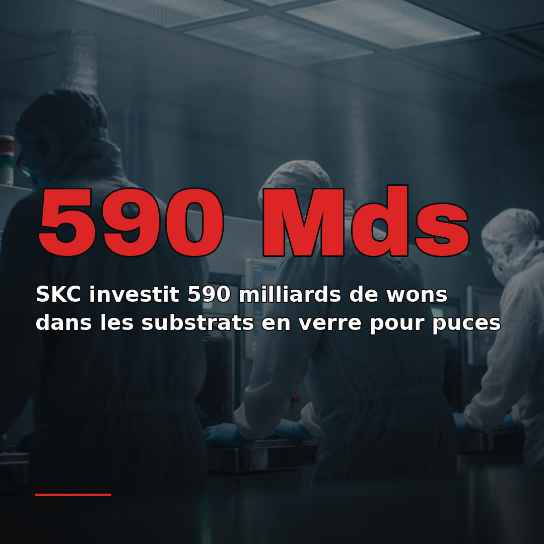 SKC investit 590 milliards de wons dans les substrats en verre pour puces