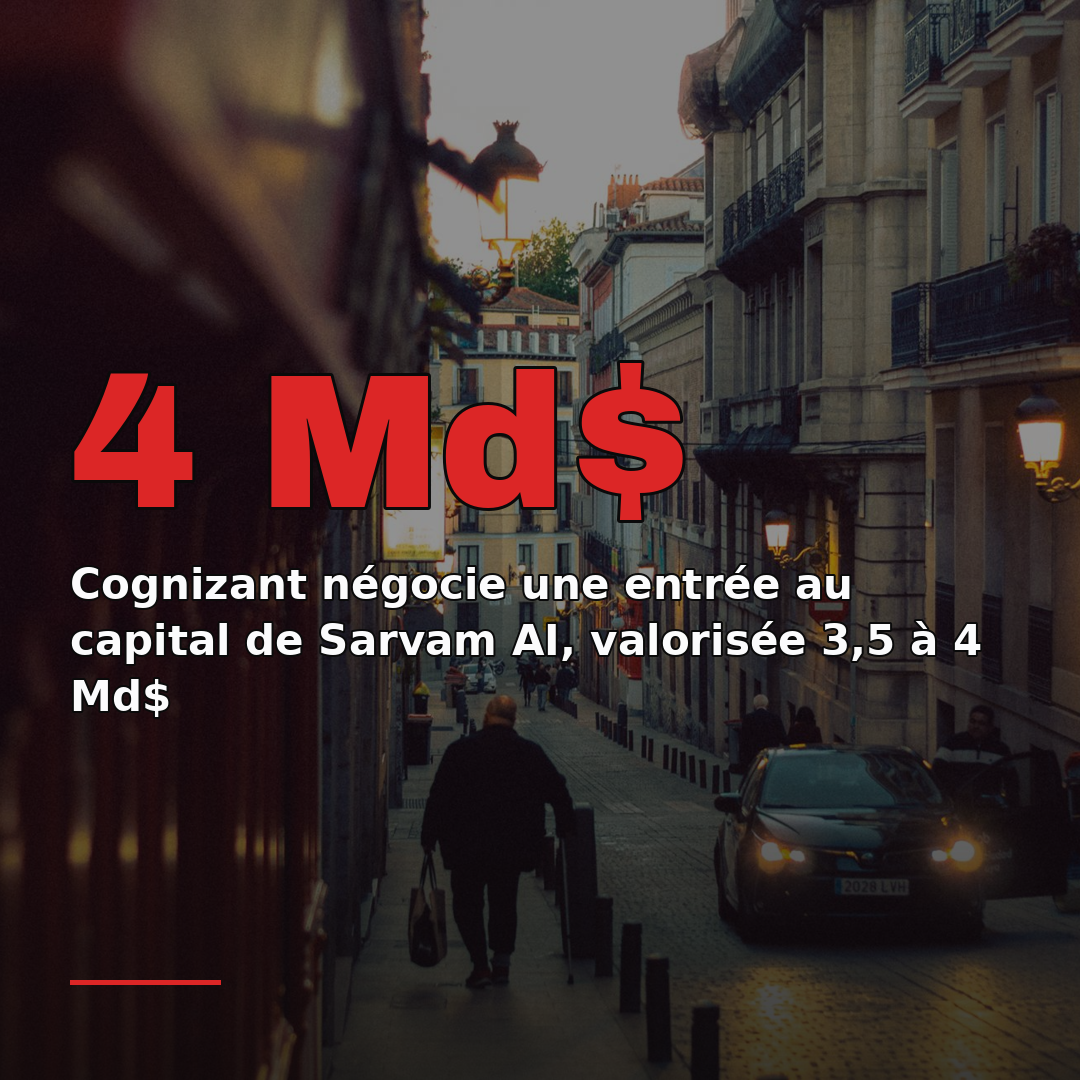 Cognizant négocie une entrée au capital de Sarvam AI, valorisée 3,5 à 4 Md$