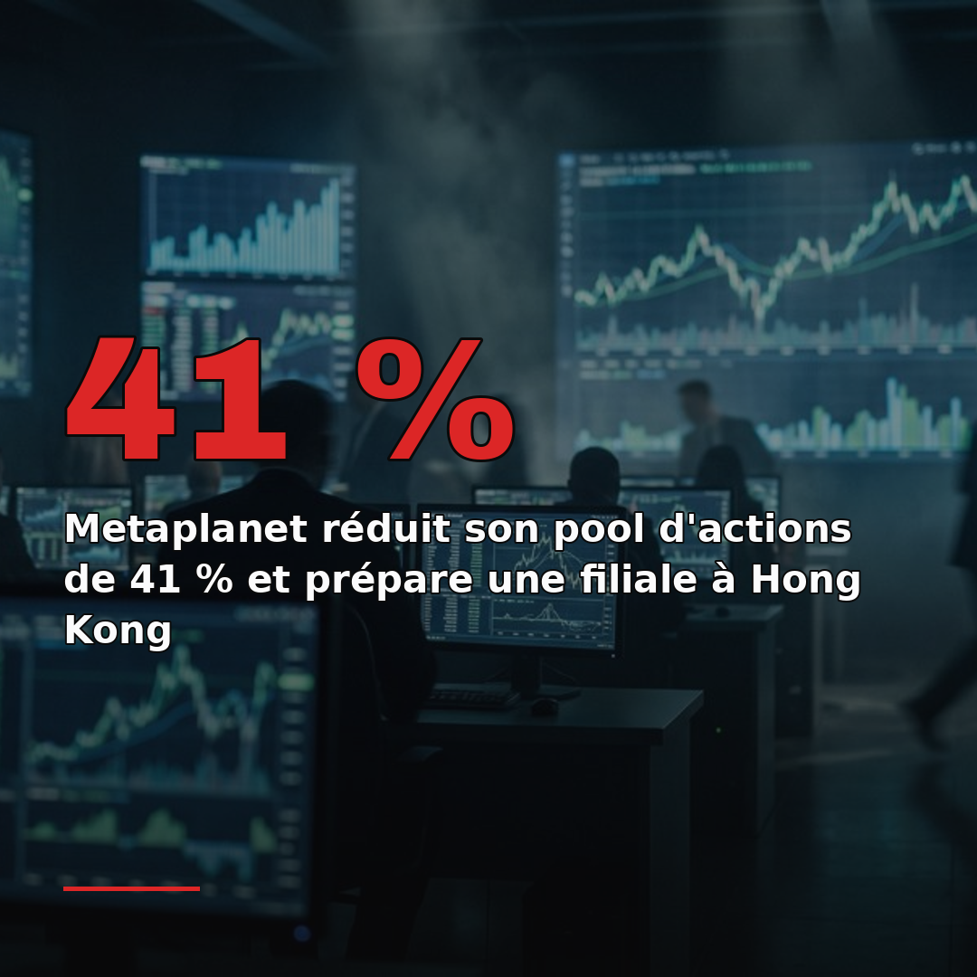 Metaplanet réduit son pool d'actions de 41 % et prépare une filiale à Hong Kong