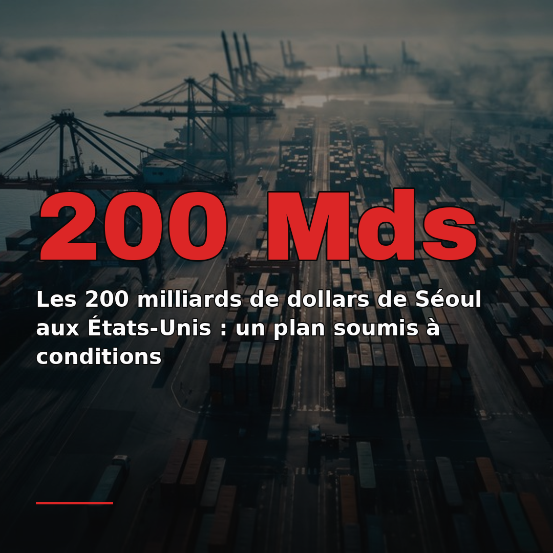 Les 200 milliards de dollars de Séoul aux États-Unis : un plan soumis à conditions