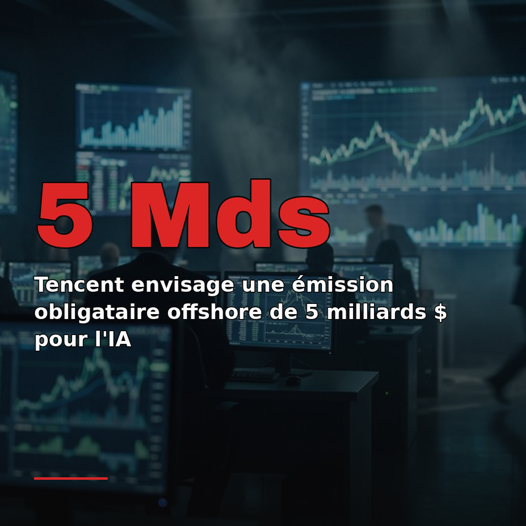 Tencent envisage une émission obligataire offshore de 5 milliards $ pour l'IA