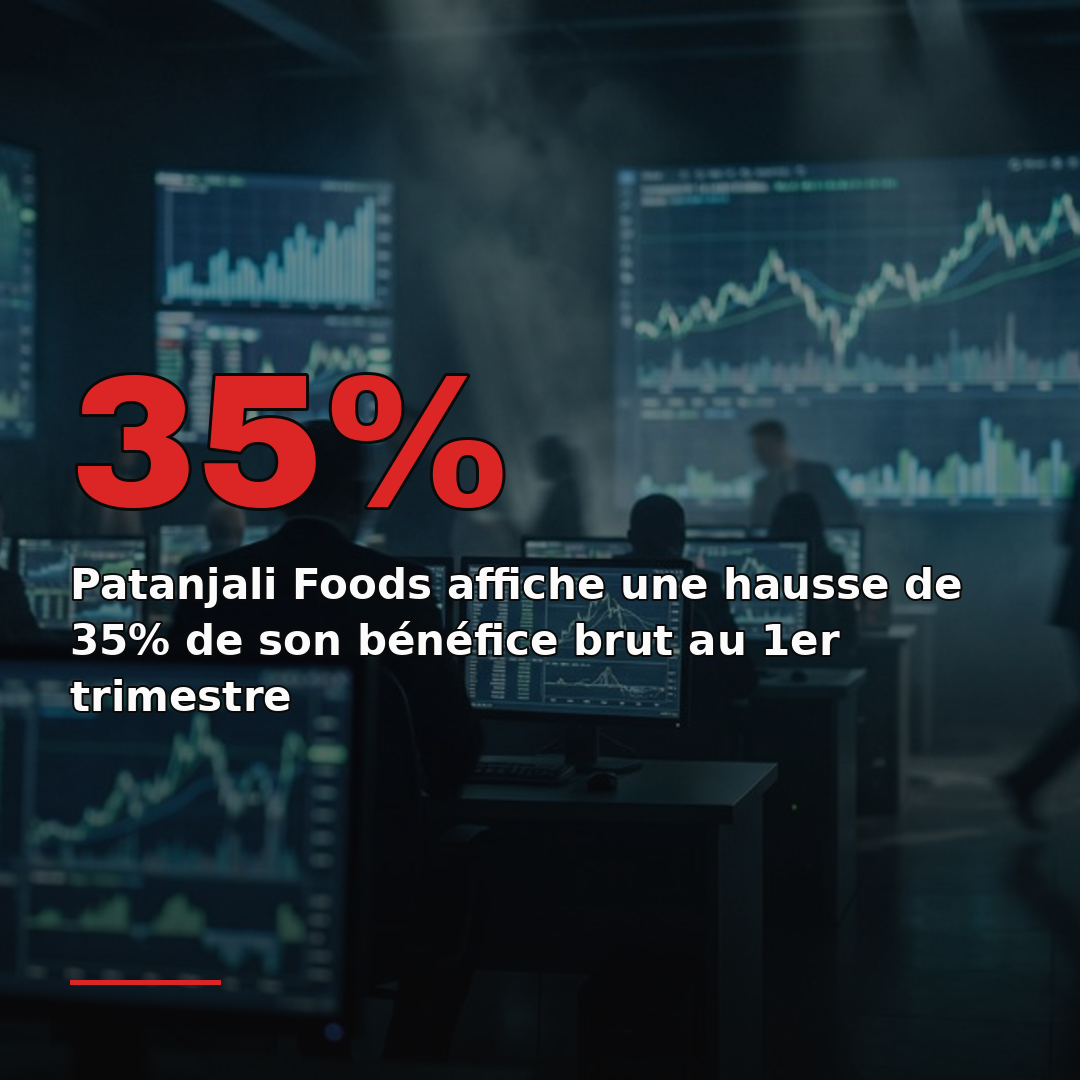 Patanjali Foods affiche une hausse de 35% de son bénéfice brut au 1er trimestre
