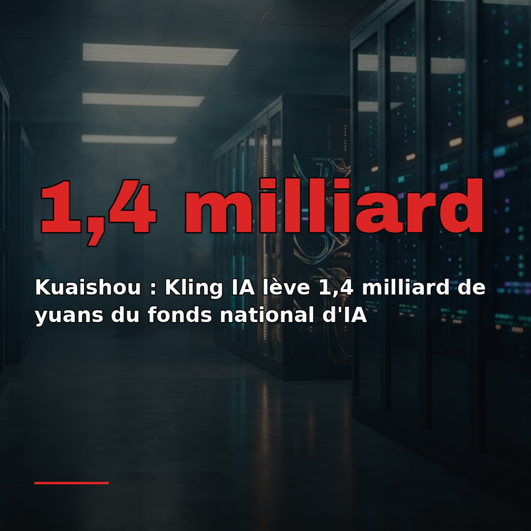Kuaishou : Kling IA lève 1,4 milliard de yuans du fonds national d'IA