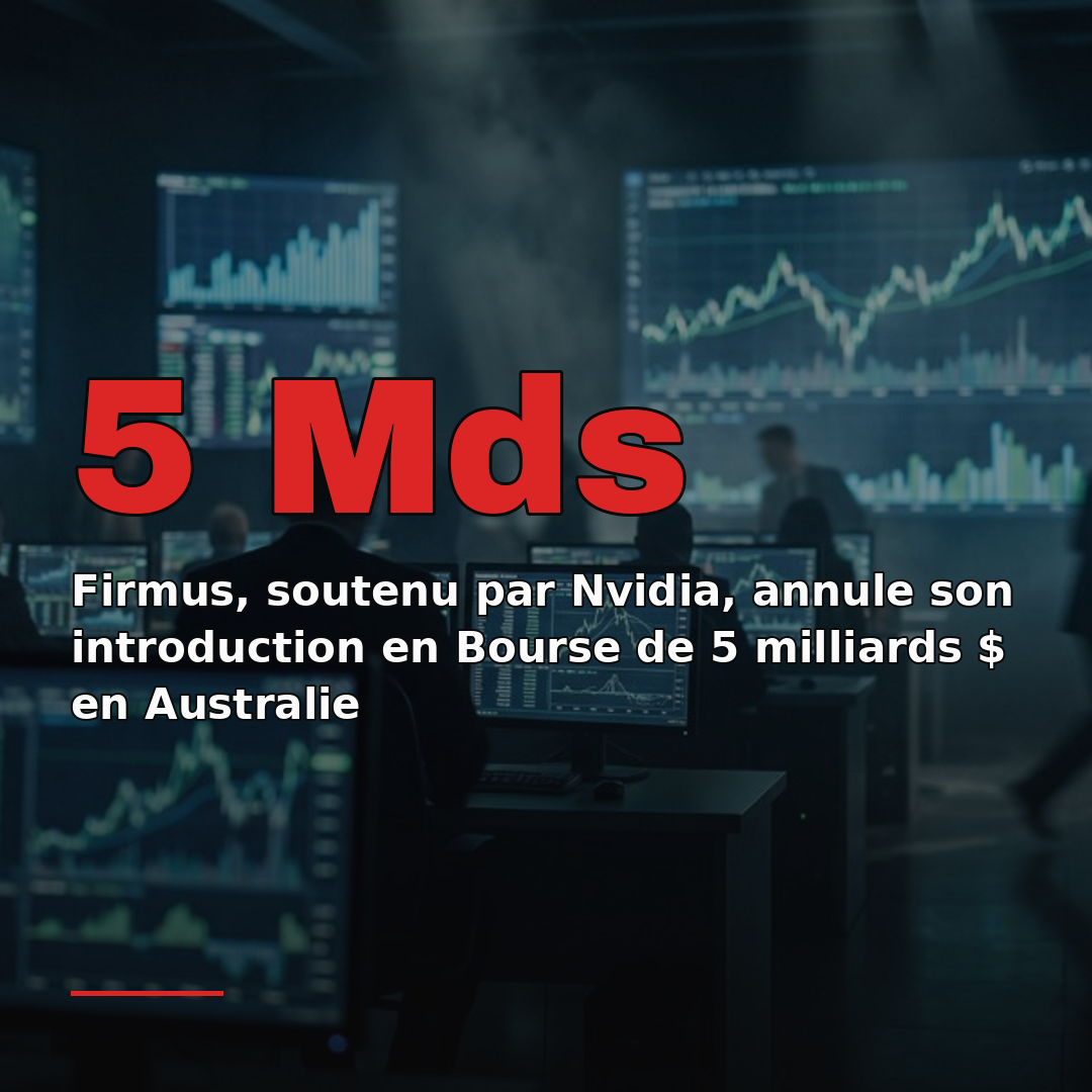 Firmus, soutenu par Nvidia, annule son introduction en Bourse de 5 milliards $ en Australie