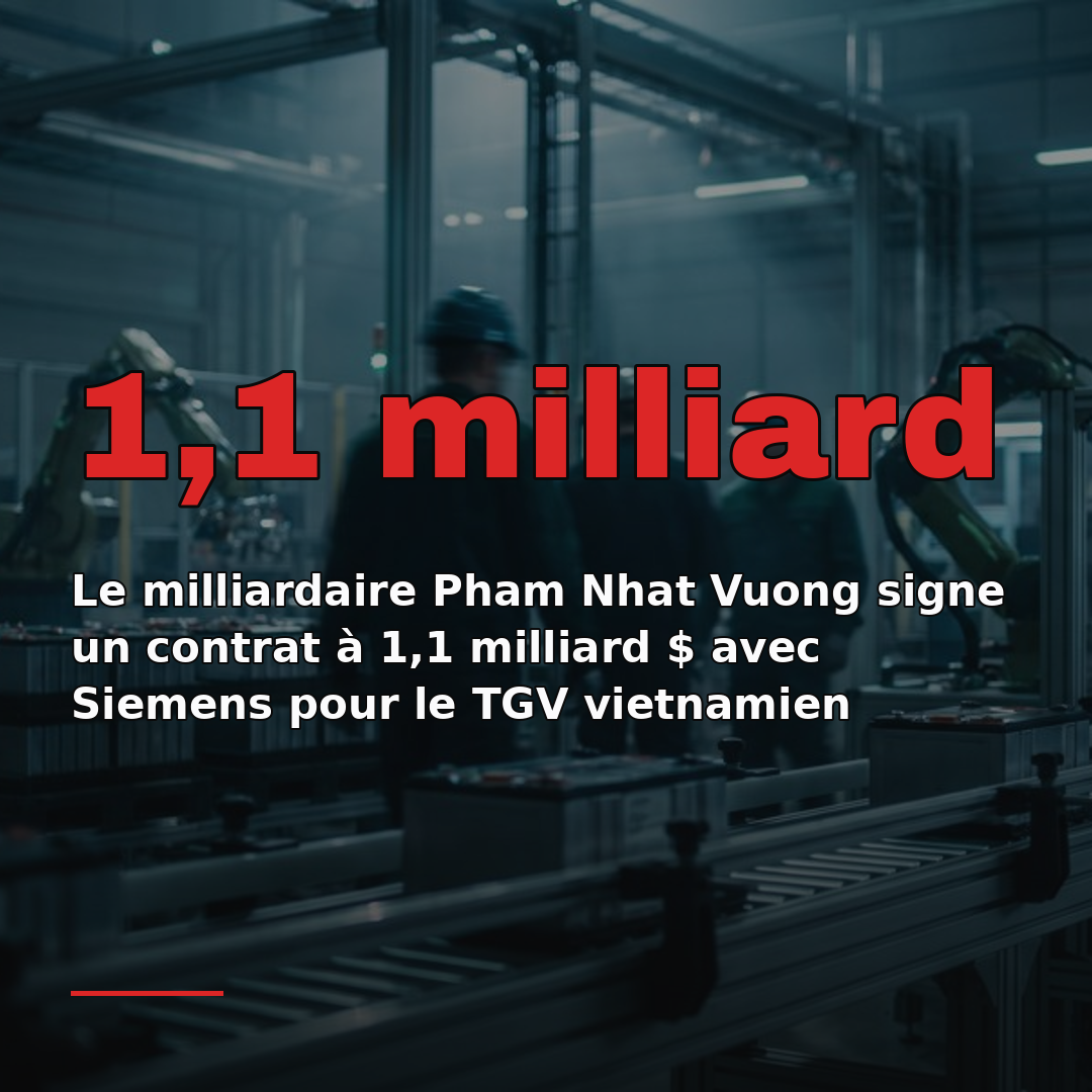 Le milliardaire Pham Nhat Vuong signe un contrat à 1,1 milliard $ avec Siemens pour le TGV vietnamien
