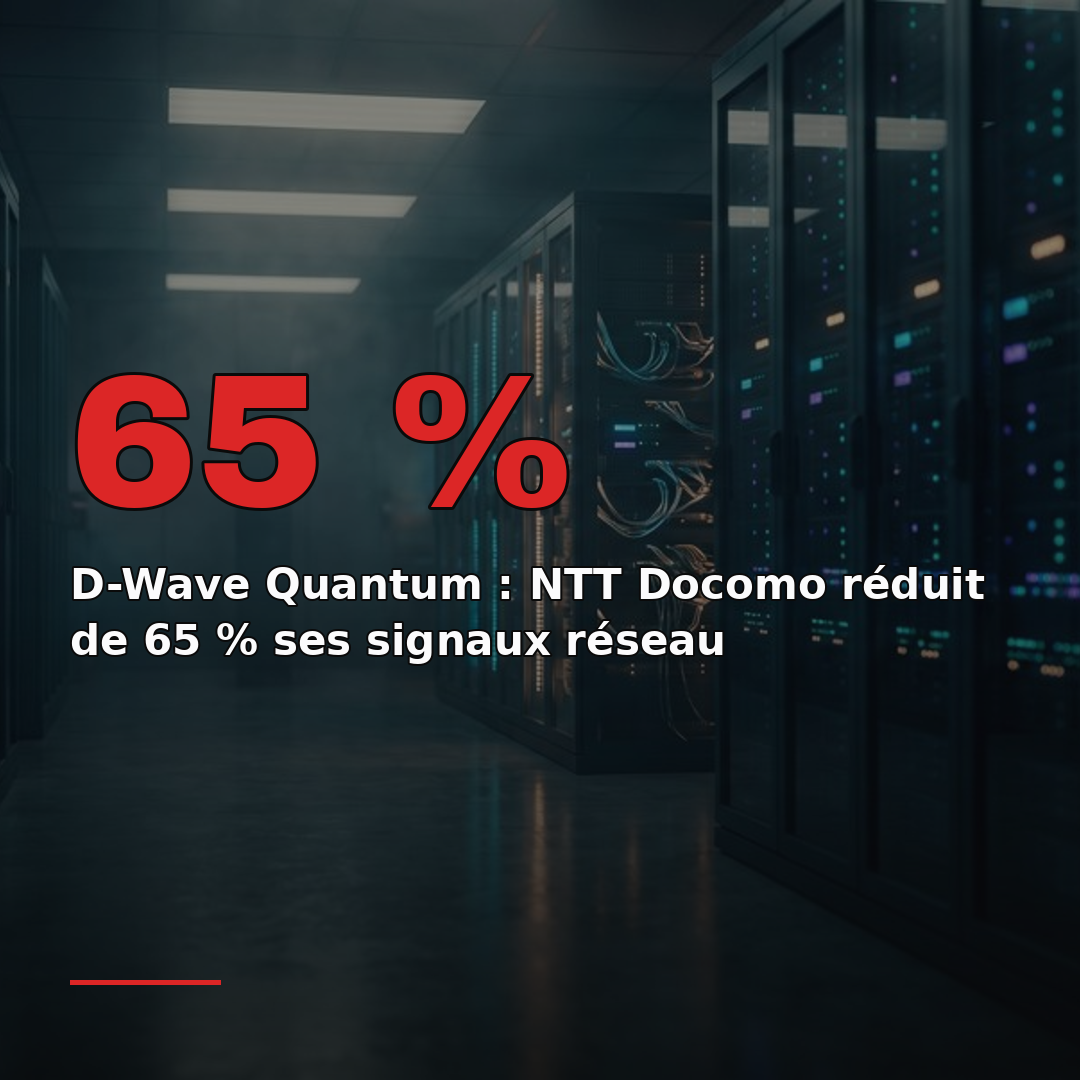D-Wave Quantum : NTT Docomo réduit de 65 % ses signaux réseau