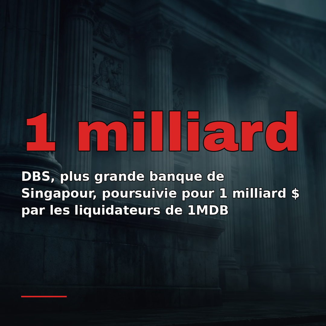 DBS, plus grande banque de Singapour, poursuivie pour 1 milliard $ par les liquidateurs de 1MDB
