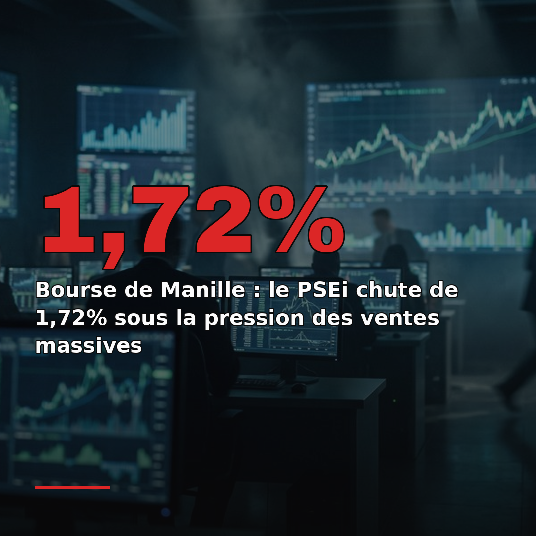 Bourse de Manille : le PSEi chute de 1,72% sous la pression des ventes massives