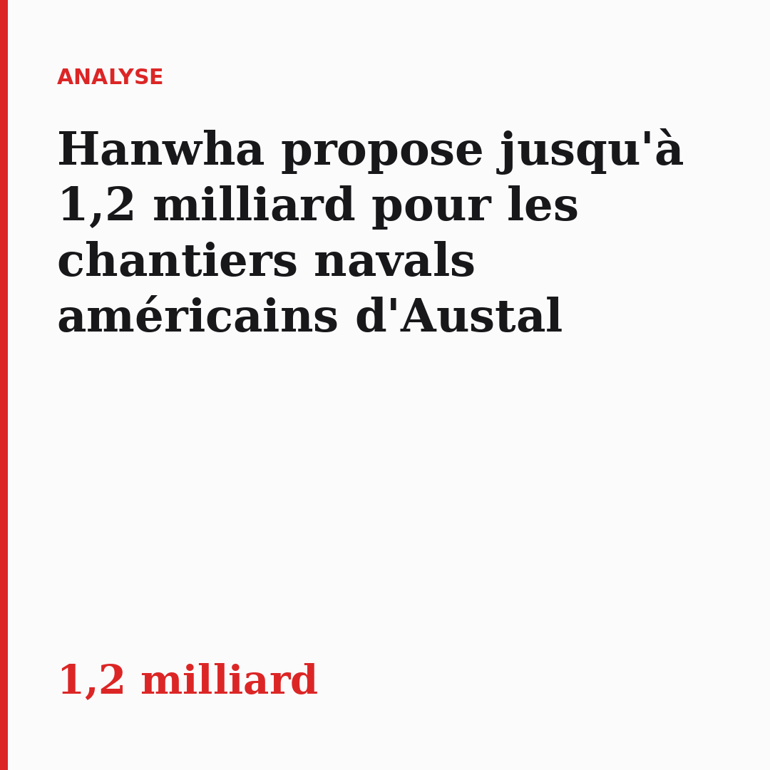 Hanwha propose jusqu'à 1,2 milliard pour les chantiers navals américains d'Austal