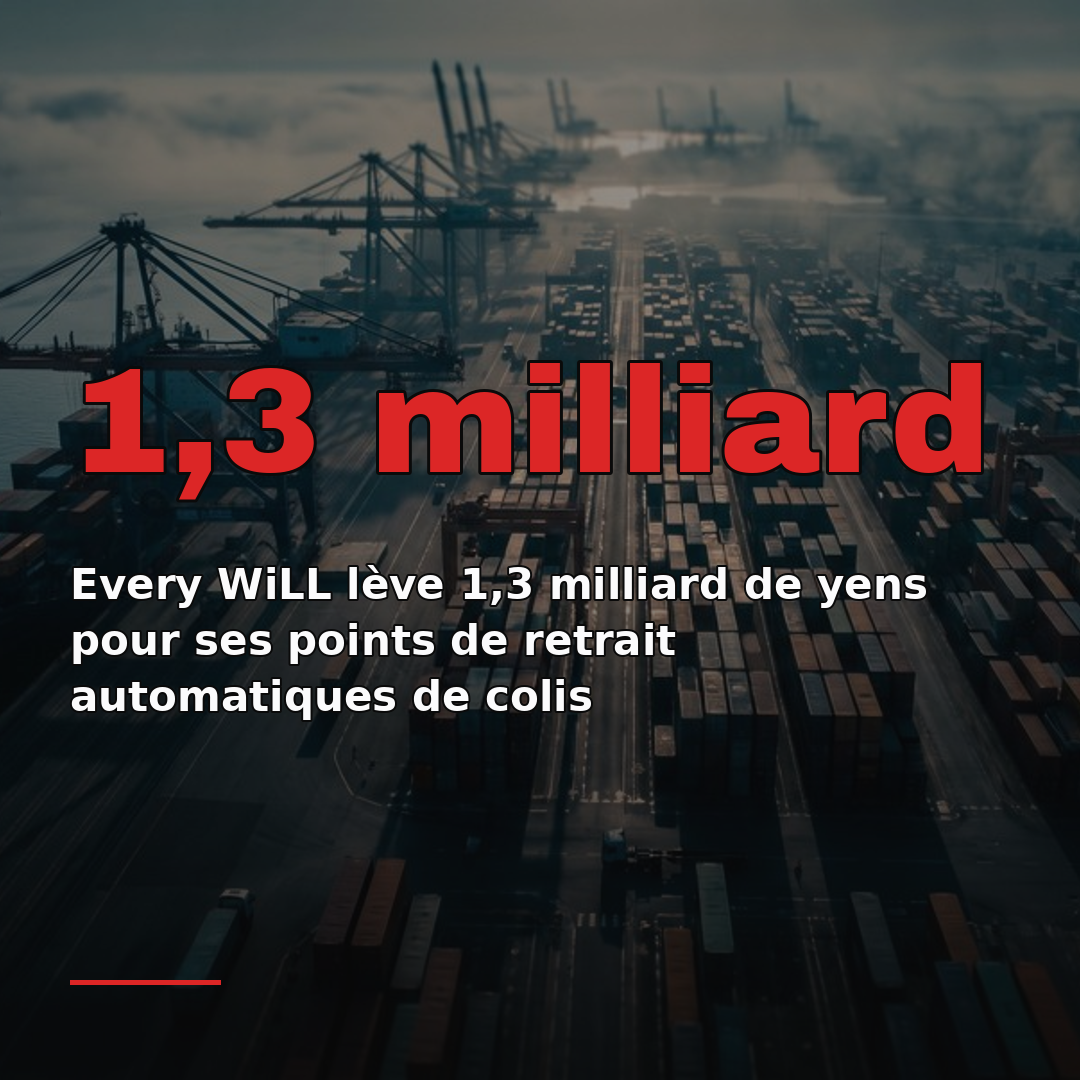 Every WiLL lève 1,3 milliard de yens pour ses points de retrait automatiques de colis