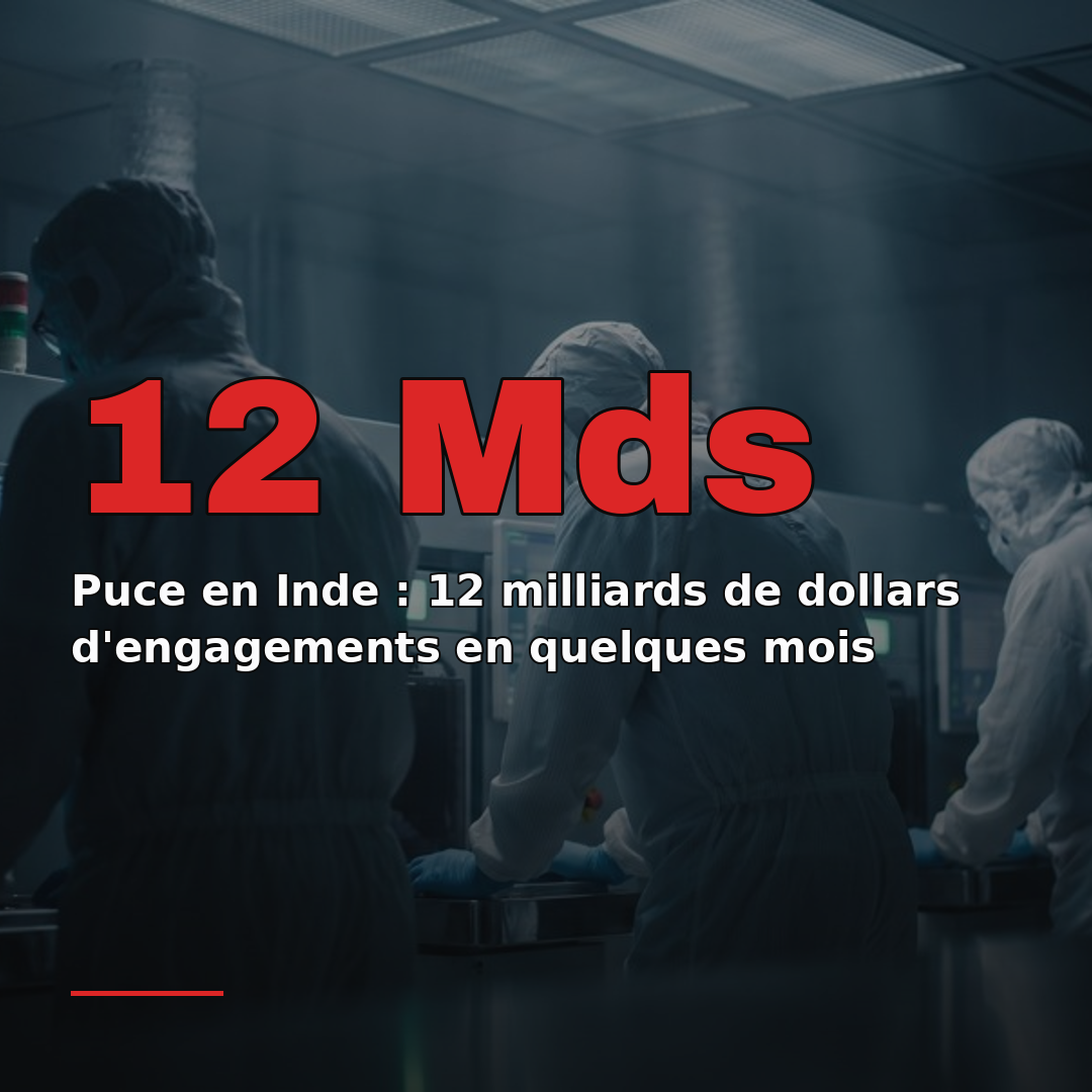Puce en Inde : 12 milliards de dollars d'engagements en quelques mois