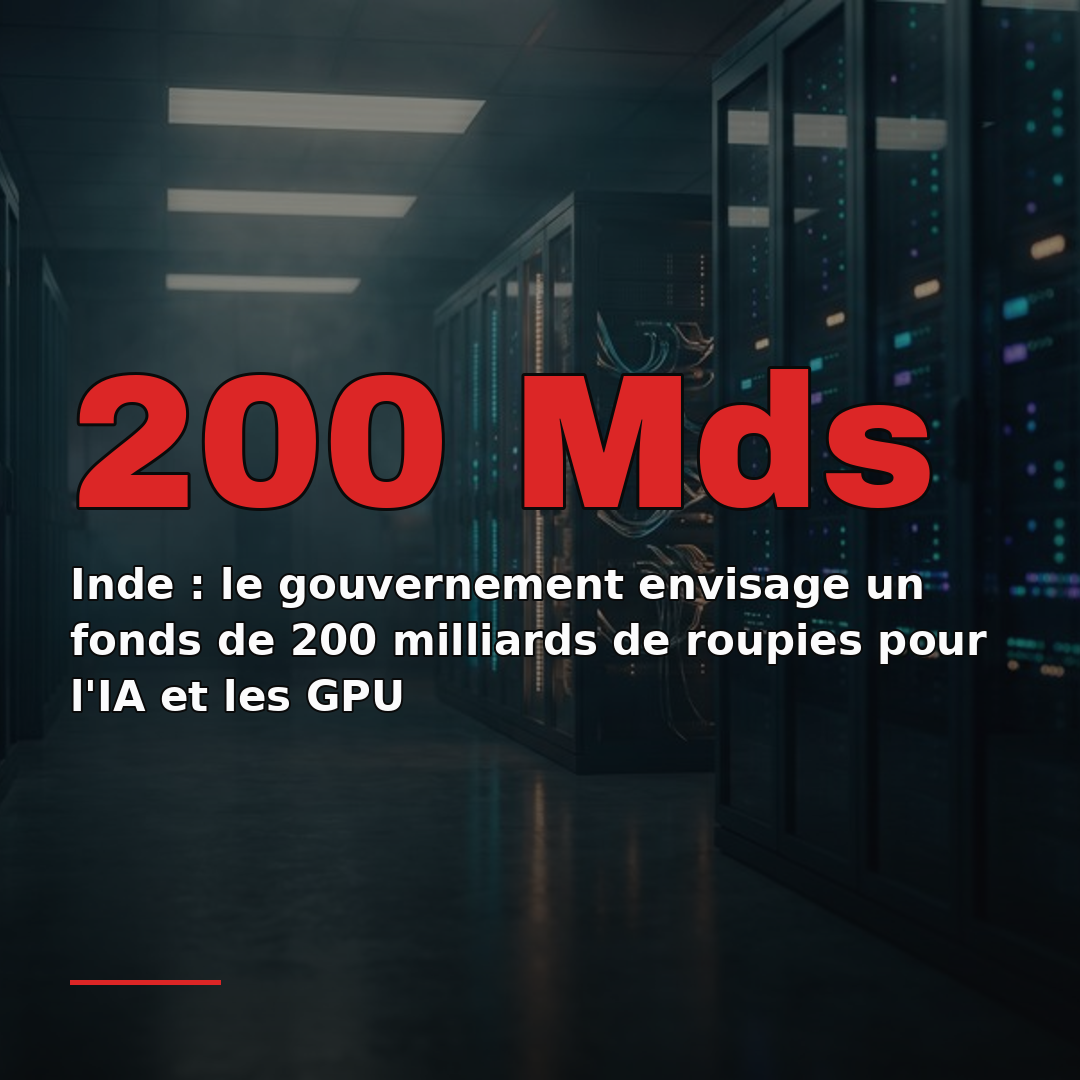 Inde : le gouvernement envisage un fonds de 200 milliards de roupies pour l'IA et les GPU