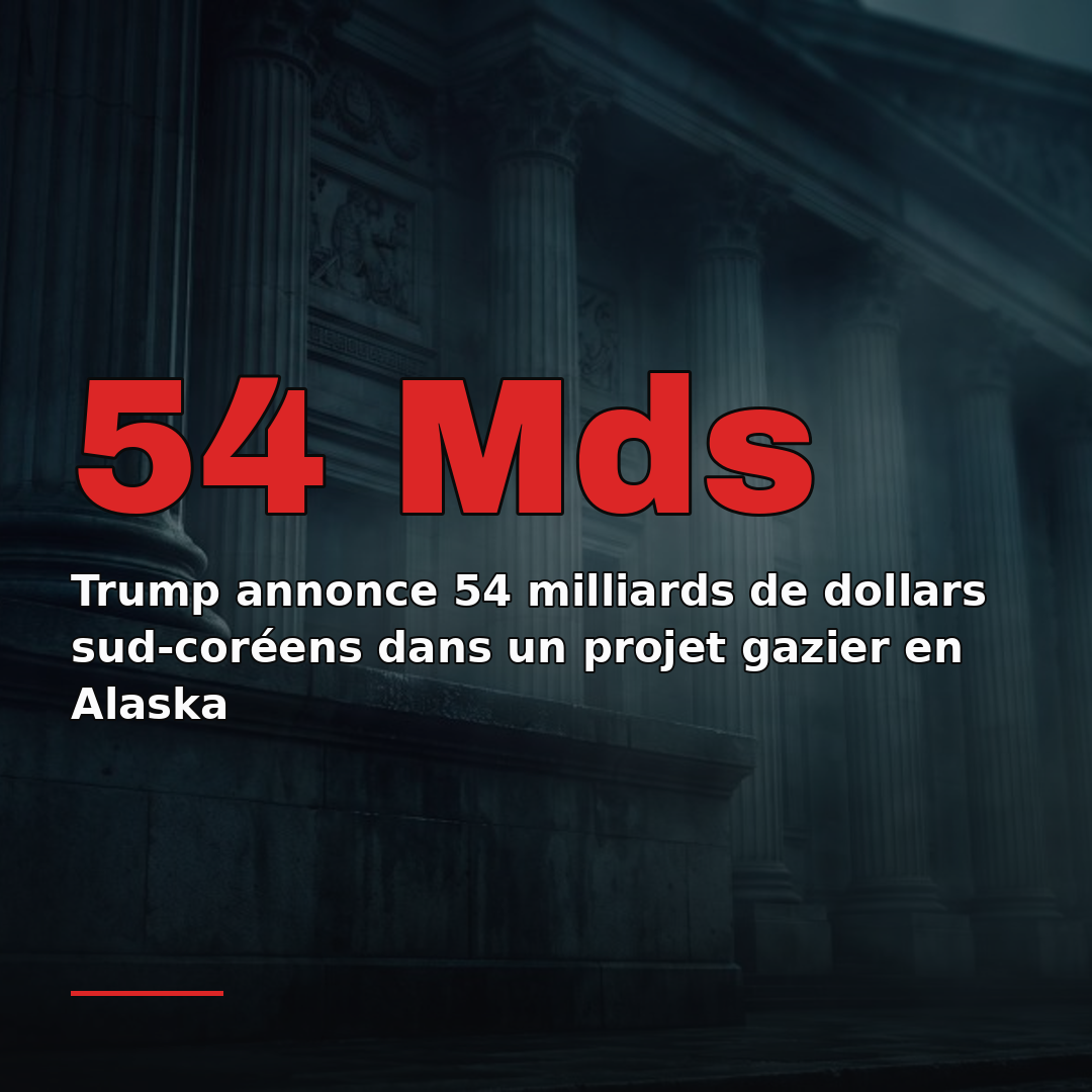 Trump annonce 54 milliards de dollars sud-coréens dans un projet gazier en Alaska