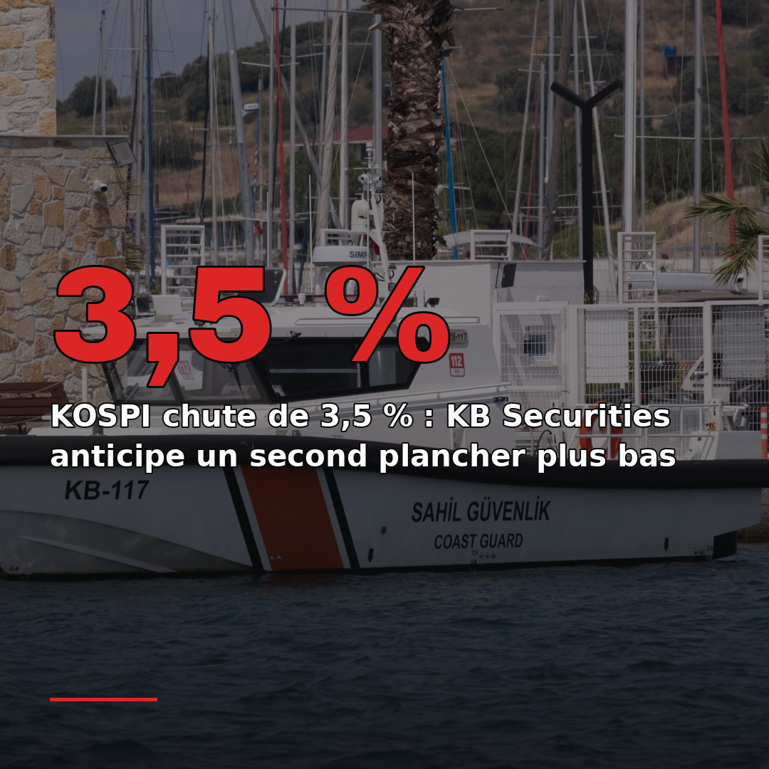 KOSPI chute de 3,5 % : KB Securities anticipe un second plancher plus bas