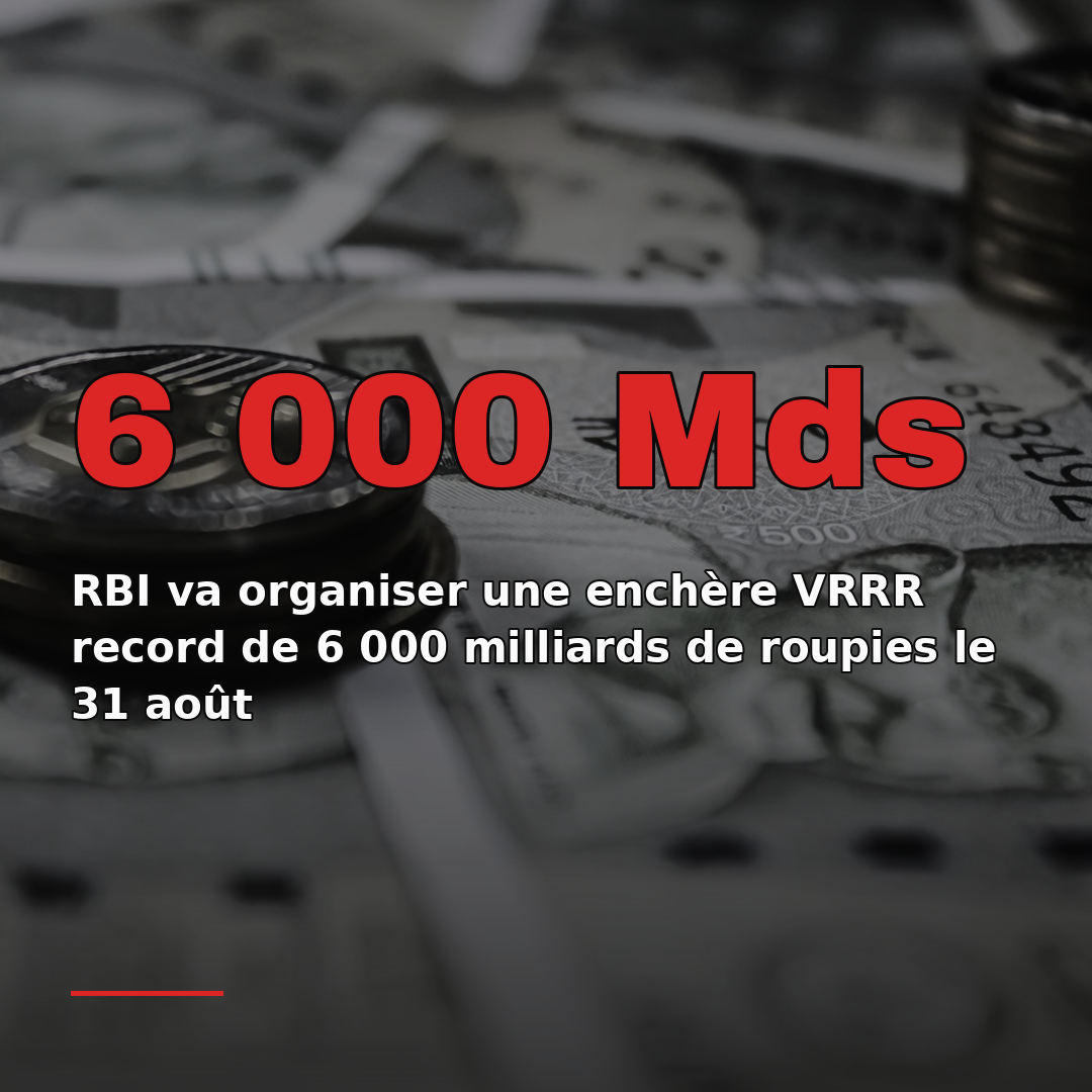RBI va organiser une enchère VRRR record de 6 000 milliards de roupies le 31 août