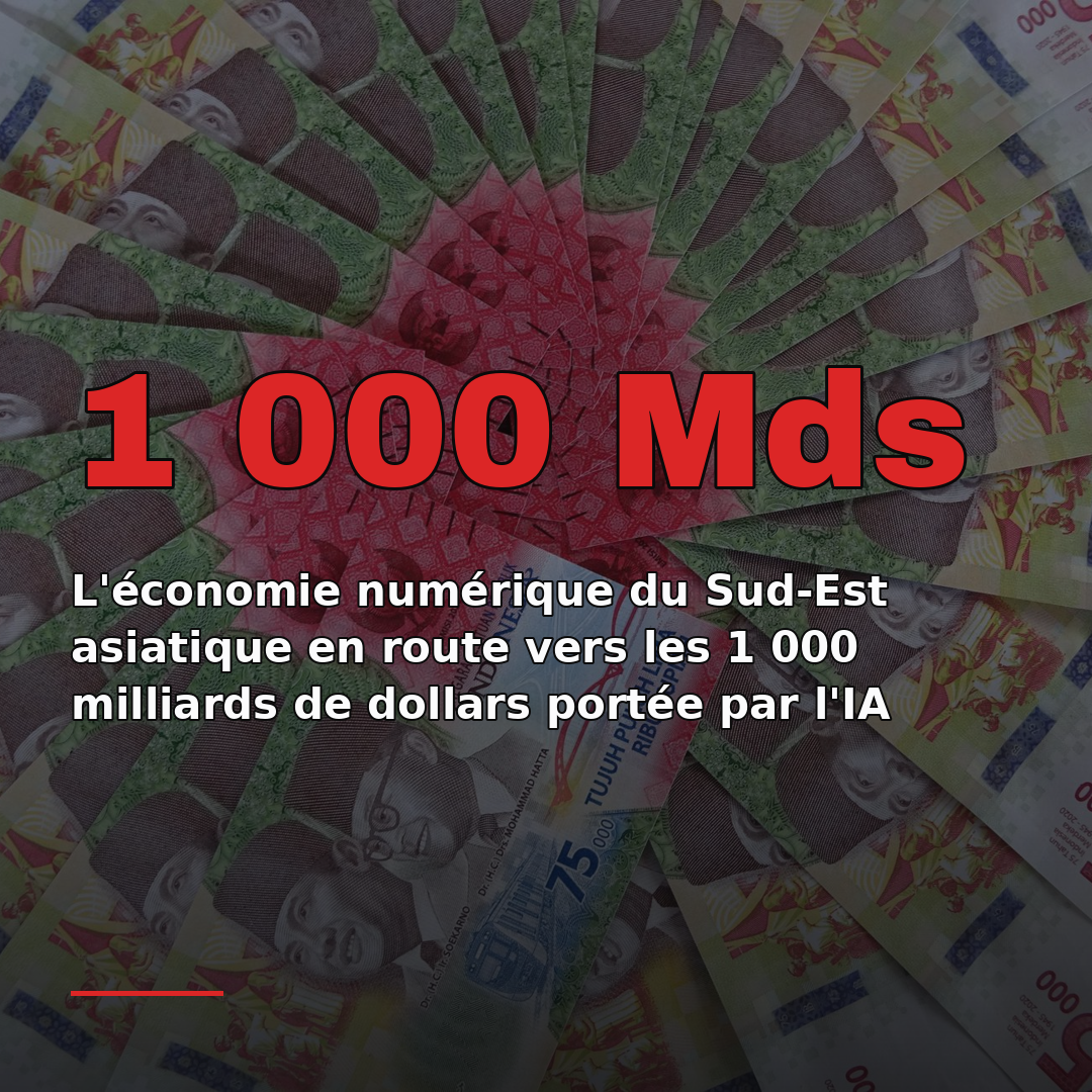 L'économie numérique du Sud-Est asiatique en route vers les 1 000 milliards de dollars portée par l'IA