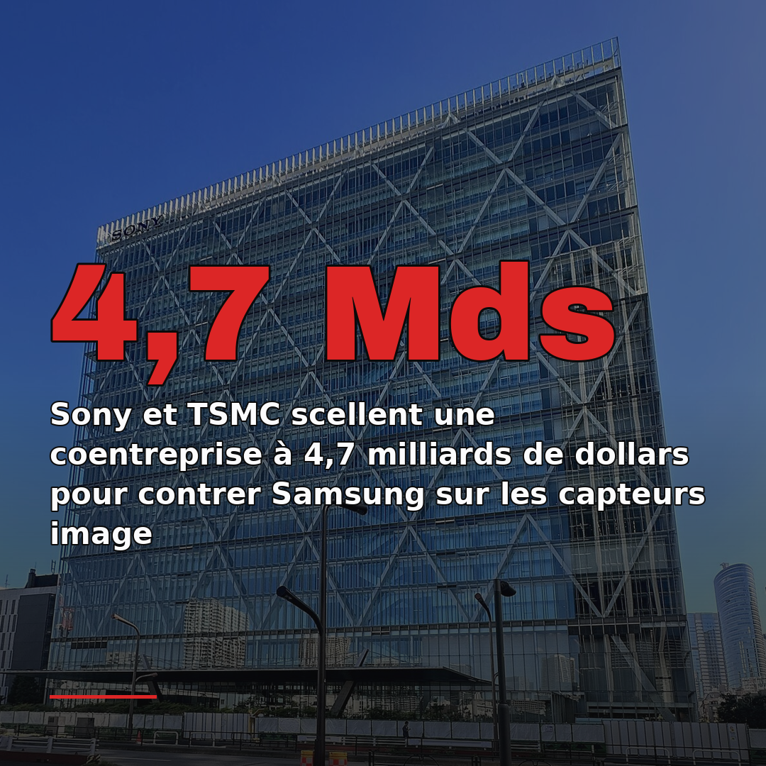Sony et TSMC scellent une coentreprise à 4,7 milliards de dollars pour contrer Samsung sur les capteurs image
