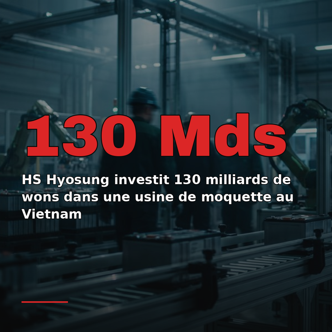 HS Hyosung investit 130 milliards de wons dans une usine de moquette au Vietnam