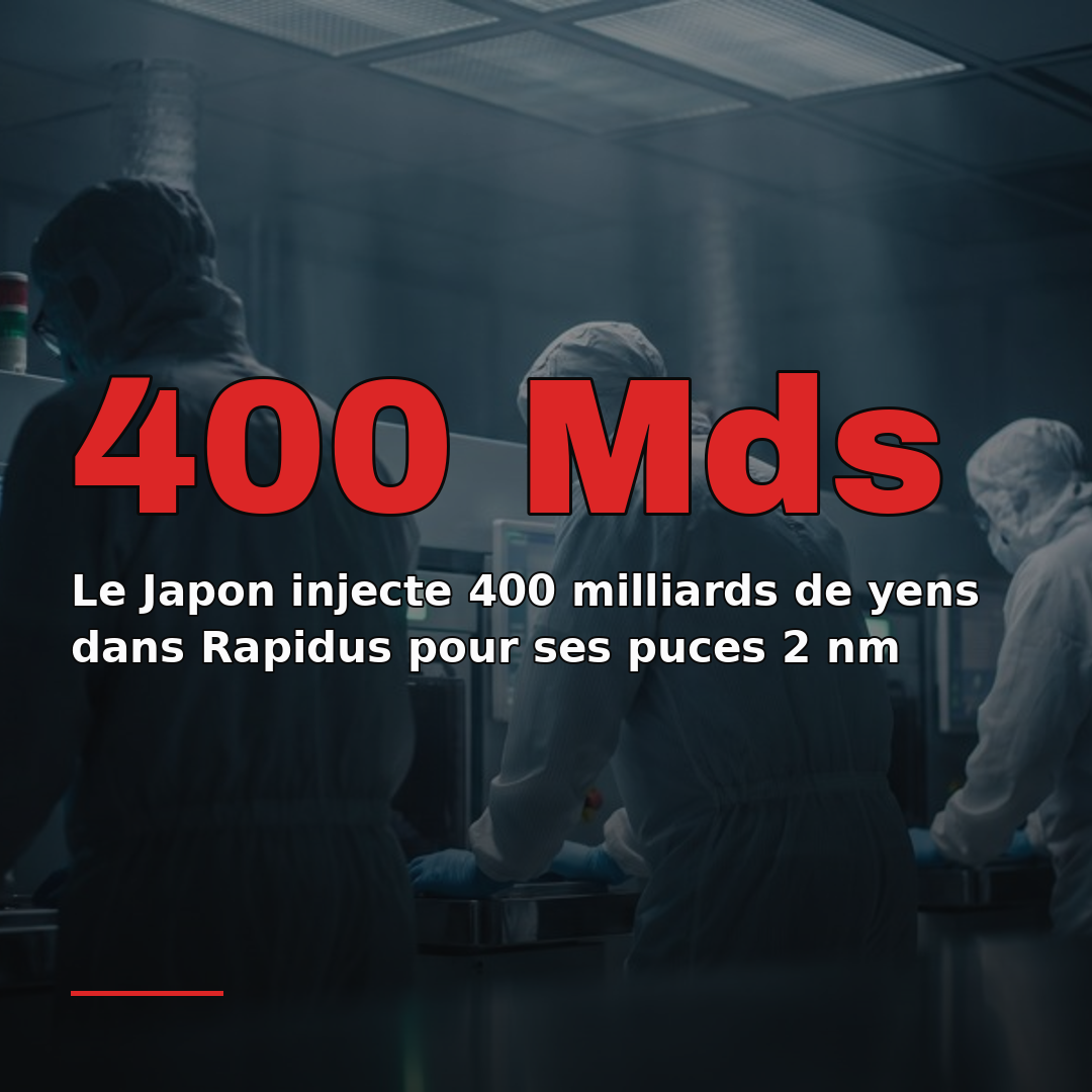 Le Japon injecte 400 milliards de yens dans Rapidus pour ses puces 2 nm