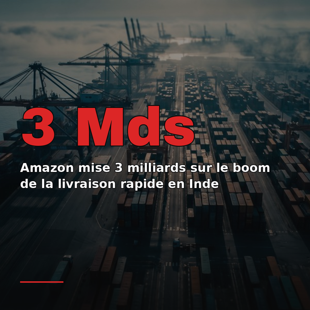 Amazon mise 3 milliards sur le boom de la livraison rapide en Inde